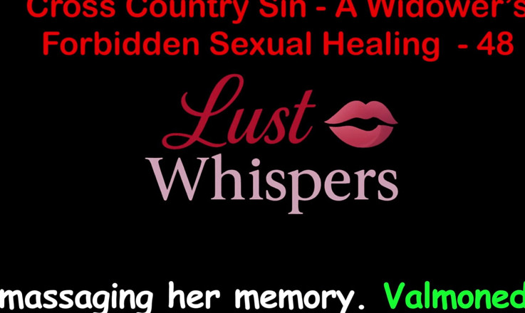 LustWhispers: Cross Country Sin: a Widower’s Illicit Sexual Healing Part 48 - English...