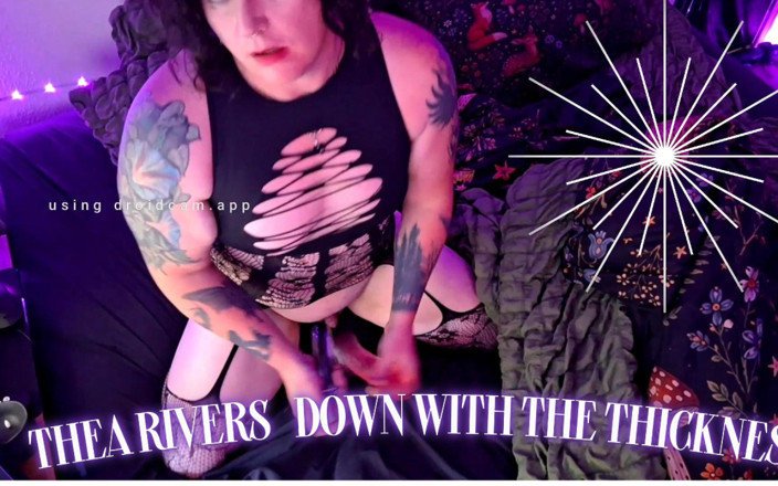 TheaRivers: Down with the Thickness