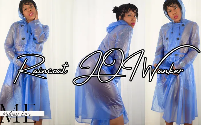Mistress Esme: Raincoat JOI Wanker