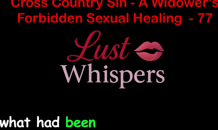 LustWhispers: Cross Country sin's forbidden sex healing parte 77 - storia di sesso...