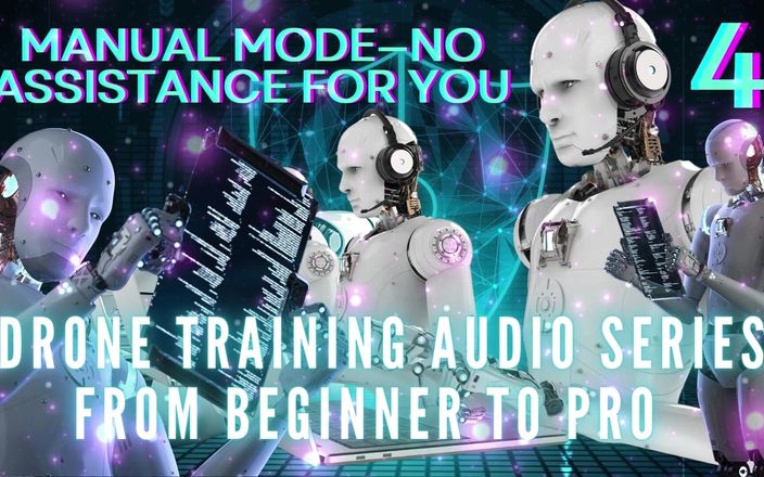 Goddess Misha Goldy: Drone Training Audio Series From Beginner to Pro - Manual Mode-no...