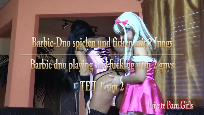 Private Porn Girls: Barbie Duo Playing and Fucking with 2 Guys - Part 1