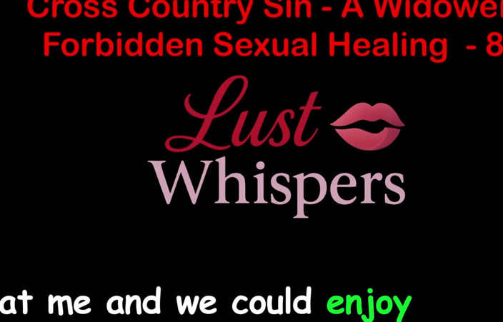 LustWhispers: Cross Country Sin: a Widower’s Illicit Sexual Healing Part 84 - English...