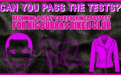 Becoming a Sissy Cocksucking Prospect for Big Bubbas Biker Club Take the Tests