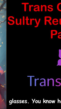 Trans glow-up - ateşli yeniden birleşme ateşli bölüm - 3: İngilizce sesli seks hikayesi