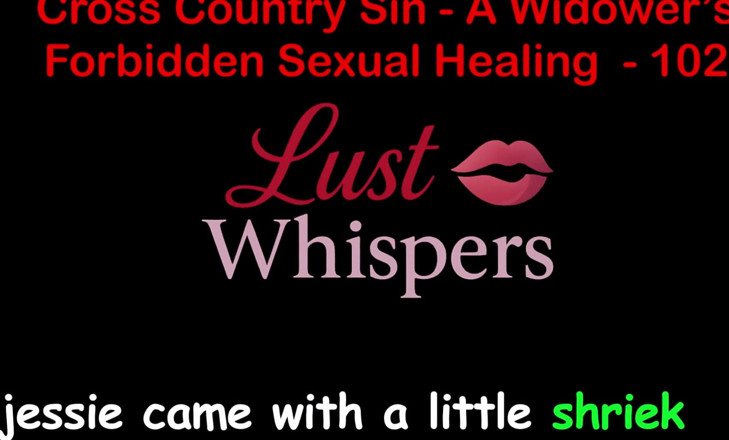 LustWhispers: Cross Country Sin: penyembuhan seksual widower bahagian seratus dua - Cerita...