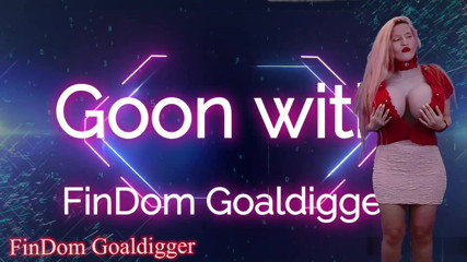 FinDom Goaldigger: Cực khoái VIP đắt tiền