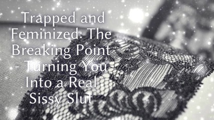 Goddess Misha Goldy: В ловушке и феминизированы - точка разлома - превращение тебя в настоящую сисси-шлюшку