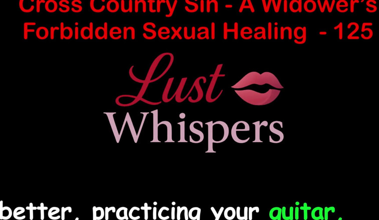 LustWhispers: Cross Country Sin: a Widower’s Forbidden Sexual Healing Part 125 - English...