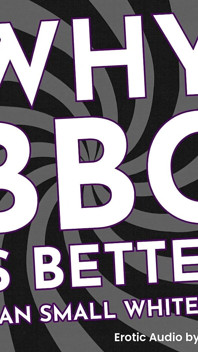 Why BBC Is Better Than Small White Penis