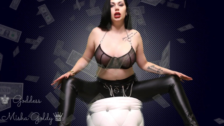 Goddess Misha Goldy: Tutto ciò che meriti è l'adorazione! Desideri premirmi! Hai bisogno che...