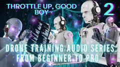 Goddess Misha Goldy: Drone Training Audio Series From Beginner to Pro - Throttle up,...