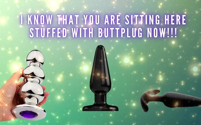 Goddess Misha Goldy: I Know That You Are Sitting Here Stuffed with Buttplug...