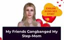 English audio sex story: Moji přátelé gangbanged mojí nevlastní mámy - anglická audio sexuální příběh