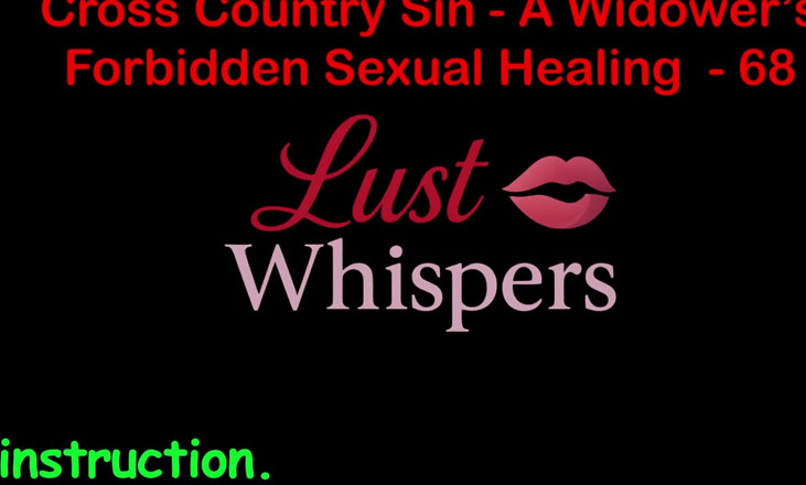 LustWhispers: Cross Country Sin Penyembuhan Seksual Widower Bahagian 68 - Cerita Seks Audio...