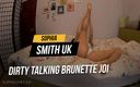 Sophia Smith UK: Morena hablando sucio instrucciones de paja