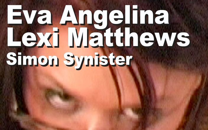 Edge Interactive Publishing: Eva Angelina и Lexi Matthews и Simon Synister: минет, лесбийские поцелуи, камшот на лицо