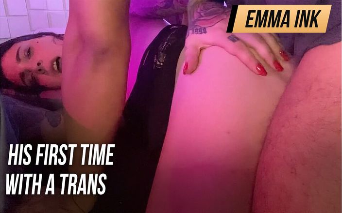 Emma Ink: Cewek ini pertama kali ngentot sama trans