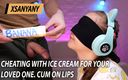 XSanyAny and ShinyLaska: Измена с мороженым для любимого человека и спермой на губах