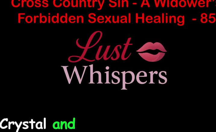 LustWhispers: Cross Country Sin: a Widower’s Illicit Sexual Healing Part 85 - English...