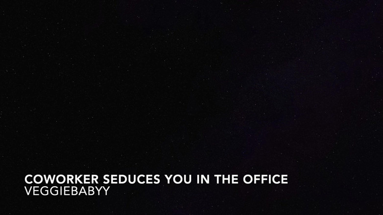 Veggiebabyy: Audio: Coworker Seduce You in the Office