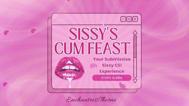 EnchantressThorne: Sissy's Cum Hod: Vaše submisivní sissy CEI zkušenosti