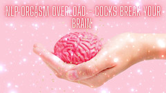 Goddess Misha Goldy: Nlp orgasmus-Überladung - schwänze brechen dein gehirn