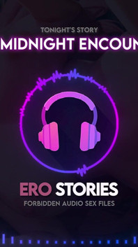 Ero Stories : the Midnight Encounter (audio, asmr, chuchotement, guérison)