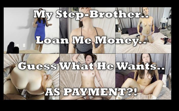 xNatashaGrey: Mijn stiefbroer-leningen - raad eens wat hij er voor terug wil