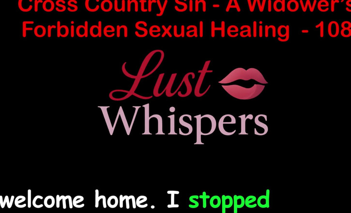LustWhispers: Cross Country Sin: penyembuhan seksual widower bahagian seratus lapan ratus...
