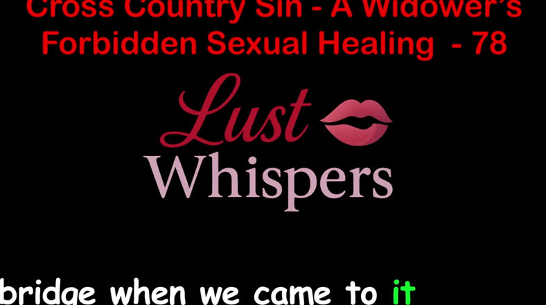 LustWhispers: Cross Country Sin a Widower’s Taboo Sexual Healing Part 78 - English...