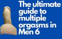 The ultimate guide to multiple orgasms in Men: Lección 6. Día 6. Primeras sensaciones multiorgásmicas
