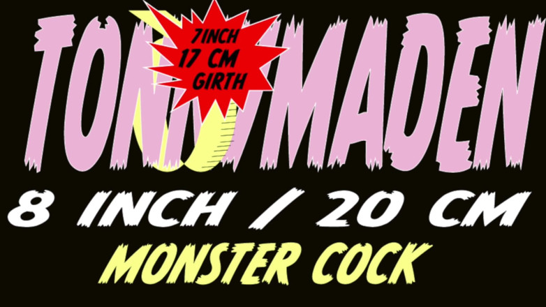 Tonny Maden: Sborrata! Un cazzo mostruoso sborrata! Sborrata calda di cazzo da 20...