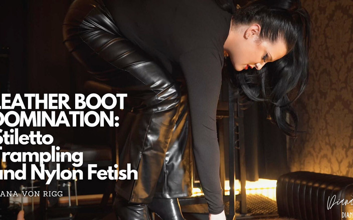 Diana Von Rigg: Leren laars overheersing: stilettovertrappeling en nylonfetisj