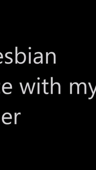 My first lesbian experience with my stepmom- episode 1