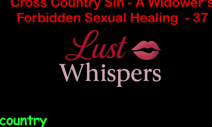 LustWhispers: Cross country hřích vdovec zakázané sexuální léčení část 37 - anglický audio sexuální...