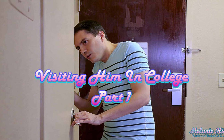 Visting Him at College: Part 1 (Melanie Hicks)