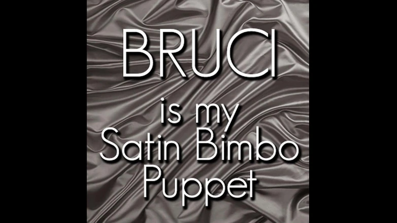 Campsissyboi: Bruci Is My Satin Slut Puppet