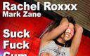 Edge Interactive Publishing: Rachel Roxxx &amp;amp; Mark Zane Suck Fuck Cum