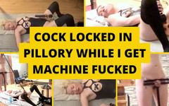 BJQueen and Rod: Cock Locked in Pillory While Mistress Gets Machine Fucked