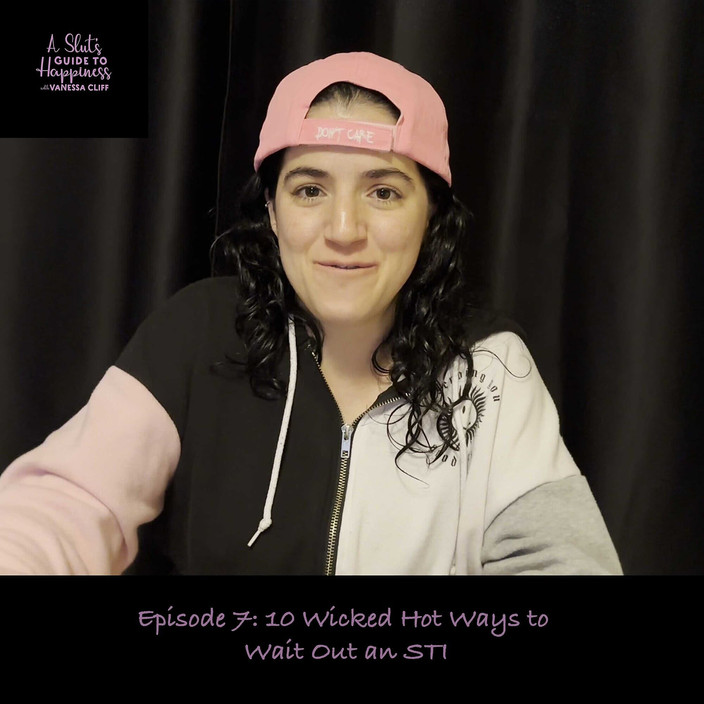 Cliff Media: A Slut's Guide to Happiness Podcast - Episode 7: 10 Böse heiße Wege,...