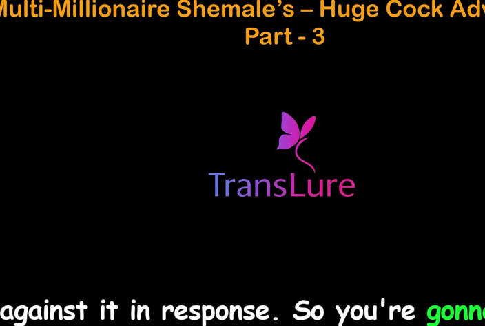 TransLure: English Audio Sex Story - Multi-millionaire Shemale’s Huge Cock Adventures - Part 3