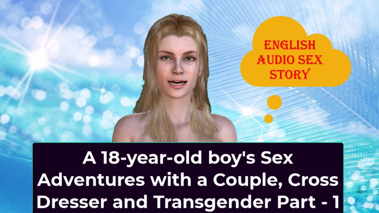 LustWhispers: A 18-year-old Boy's Sex Adventures with a Couple, Cross Dresser and...