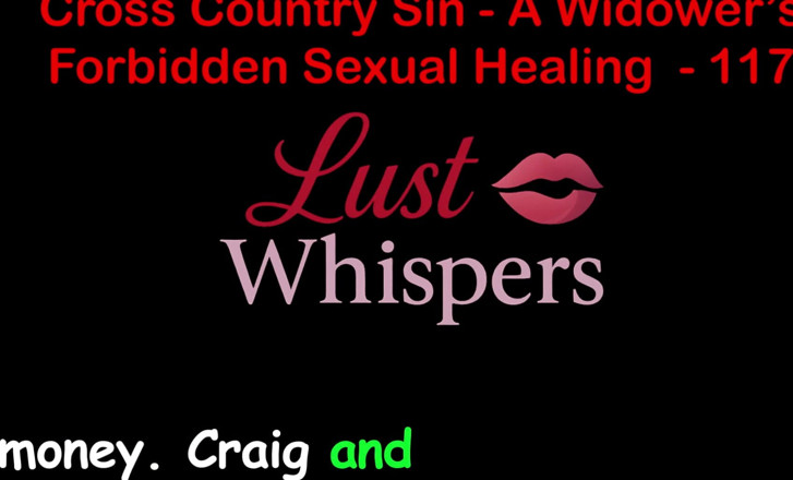 LustWhispers: Cross Country Sin, заборонене сексуальне зцілення вдовця, частина 117 - англійська аудіо історія сексу