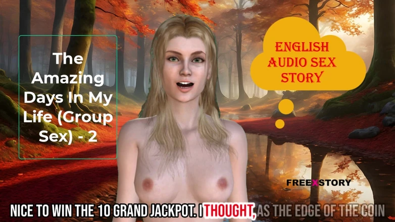 English audio sex story: The Amazing Days in My Life group Sex - 2 - English Audio...