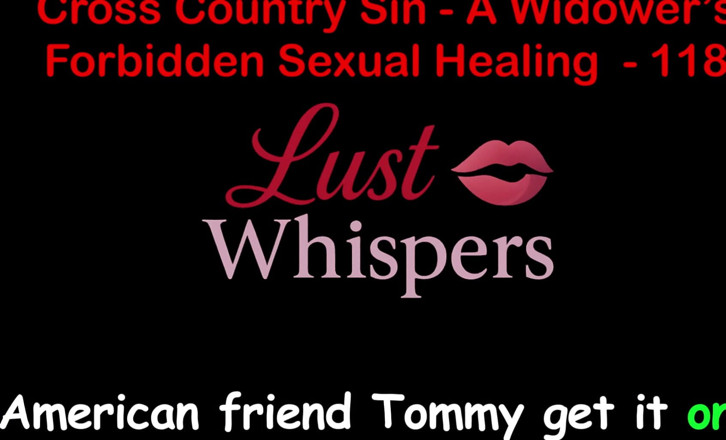 LustWhispers: Cross Country Sin: a Widower’s Sexual Healing Part 118 - English Audio...
