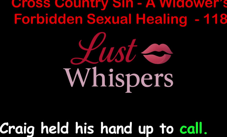 LustWhispers: Cross Country Sin: A Widower's Sexual Healing Del 118 - Engelsk ljudsexhistoria