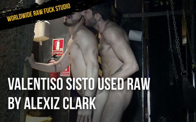 WORLDWIDE RAW FUCK STUDIO: Valentiso Sisto použit surově od Alexiz Clark