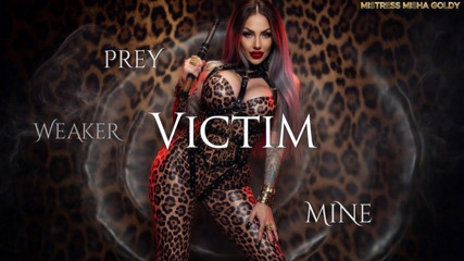Goddess Misha Goldy: I'm Your Predator.