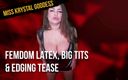 Miss Krystal Goddess Busty FinDom: Dominação feminina látex, peitões e provocação